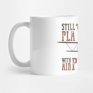 Still Playing With Airplanes Mug